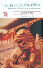 Por la Milenaria China: Historia, Vivencias y Comentarios