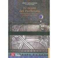 El Ocaso del Porfiriato.: Antologia Historica de La Poesia En Mexico (1901-1910) - Pavel Granados - cover