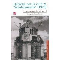 Querella Por La Cultura "Revolucionaria" (1925) - Victor Diaz Arciniega,Vaictor Daiaz Arciniega - cover
