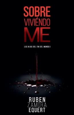 Sobreviviéndome - Ruben Zamora Equert - cover