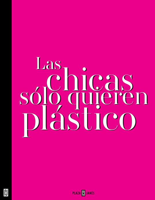 Las chicas sólo quieren plástico