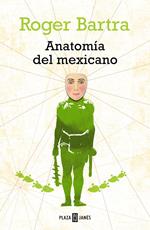 Anatomía del mexicano
