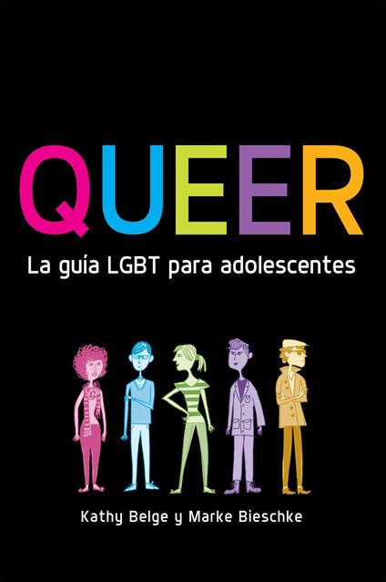 Queer. La guía LGBT para adolescentes - Kathy Biesche,Marke& Beige - ebook