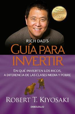 Guía para invertir / Rich Dad's Guide to Investing: What the Rich Invest in That  the Poor and the Middle Class Do Not! - Robert T. Kiyosaki - cover