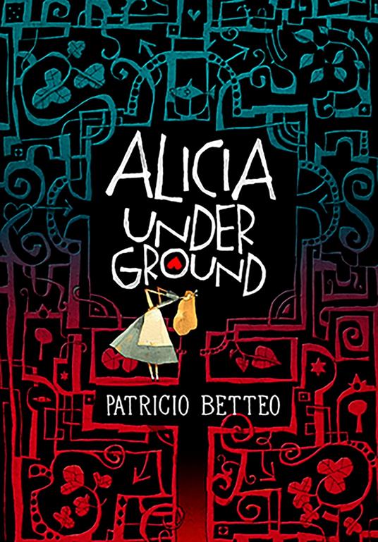 Alicia Underground - Patricio Betteo - ebook