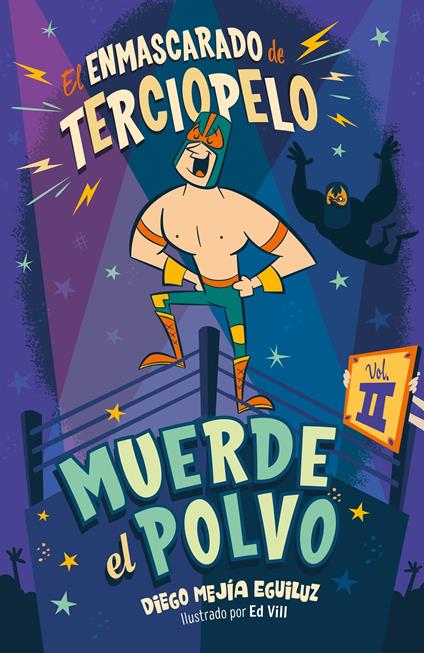 Muerde el polvo (El enmascarado de terciopelo 2) - Diego Mejía Eguiluz - ebook