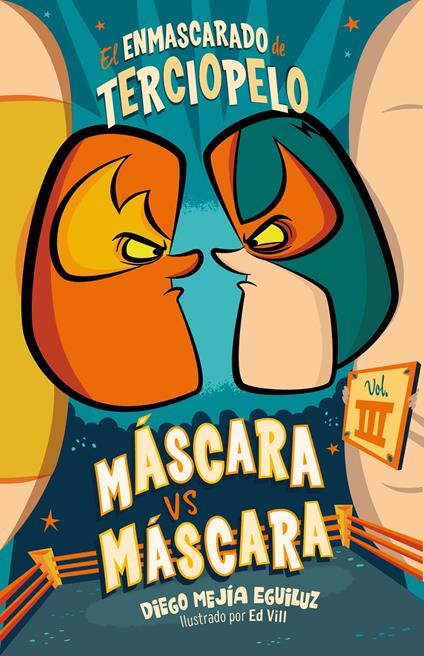 Máscara vs. Máscara (El enmascarado de terciopelo 3) - Diego Mejía Eguiluz - ebook