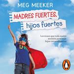 Madres fuertes, hijos fuertes