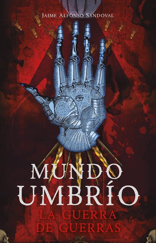 La guerra de guerras (Mundo Umbrío 4) - Jaime Alfonso Sandoval - ebook