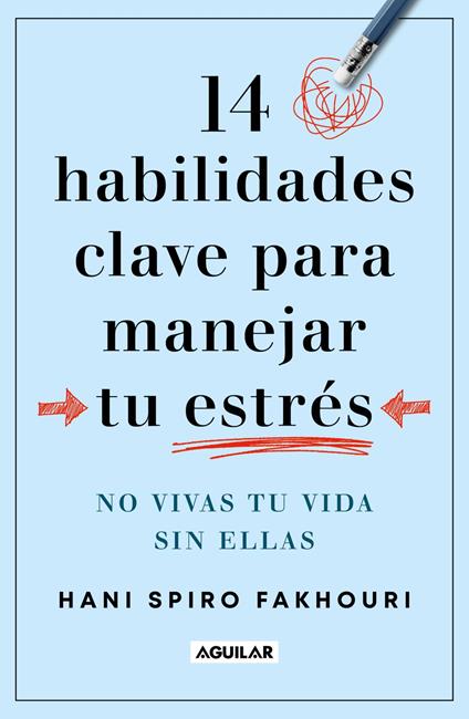14 habilidades clave para manejar tu estrés