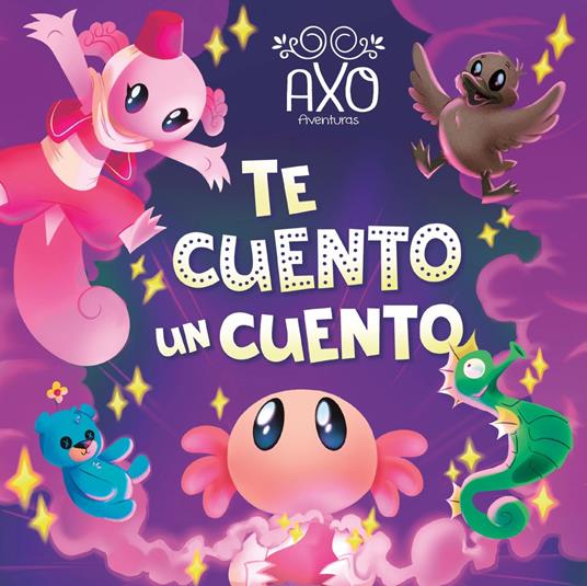 Axo Aventuras - Te cuento un cuento - Alan Ituriel - ebook