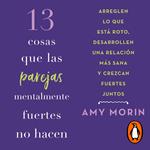 13 cosas que las parejas mentalmente fuertes no hacen