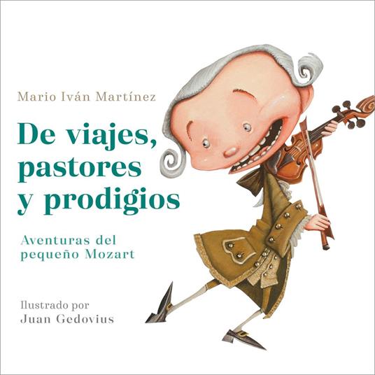 De viajes, pastores y prodigios - Mario Iván Martínez,Juan Gedovius - ebook