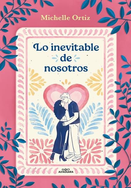 Lo inevitable de nosotros - Michelle Ortiz Cuéllar - ebook