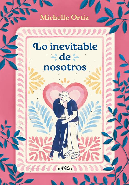 Lo inevitable de nosotros - Michelle Ortiz Cuéllar - ebook