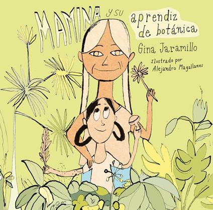 Mamina y su aprendiz de botánica - Gina Jaramillo,Alejandro Magallanes - ebook
