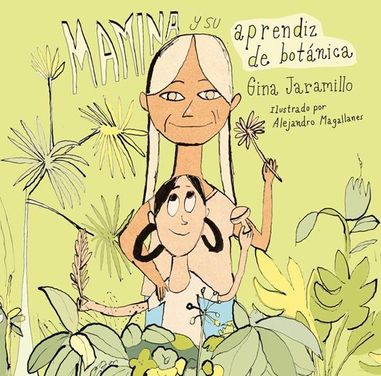 Mamina y su aprendiz de botánica - Gina Jaramillo,Alejandro Magallanes - ebook