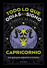 Capricornio: Todo lo que odias de tu signo y todavía no sabes