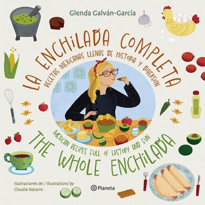 La enchilada completa (The Whole Enchilada) Ed. Bilingüe - Glenda Galván-García - ebook