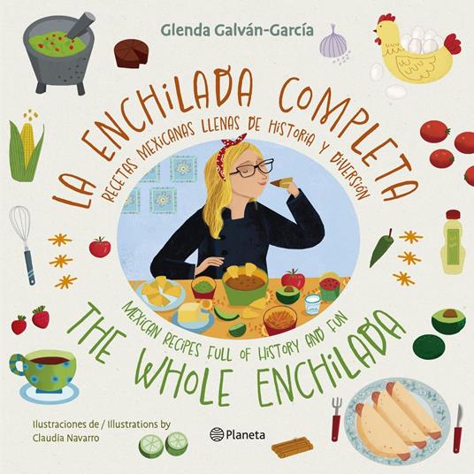 La enchilada completa (The Whole Enchilada) Ed. Bilingüe - Glenda Galván-García - ebook