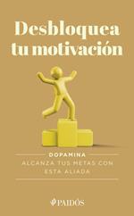 Desbloquea tu motivación