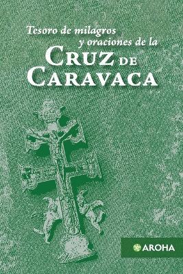 Tesoro de milagros y oraciones de la Cruz de Caravaca - Anónimo Anónimo - cover