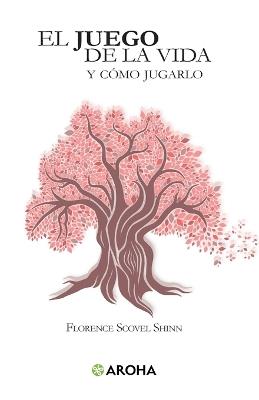 El juego de la vida y cómo jugarlo - Florence Scovel Shinn - cover