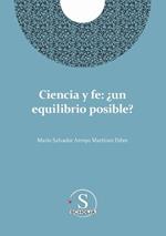 Ciencia y fe: ?Un equilibrio posible?