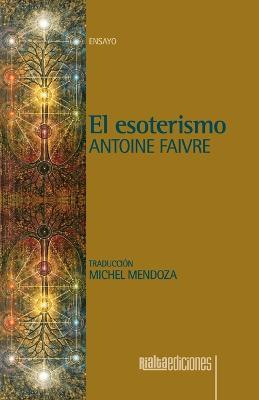 El esoterismo - Antoine Faivre - cover