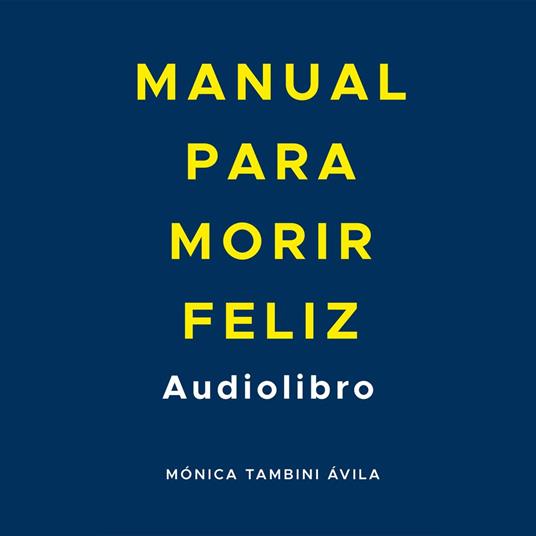 Manual para morir feliz