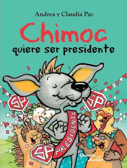 Chimoc quiere ser presidente - Andrea Paz,Claudia Paz - ebook