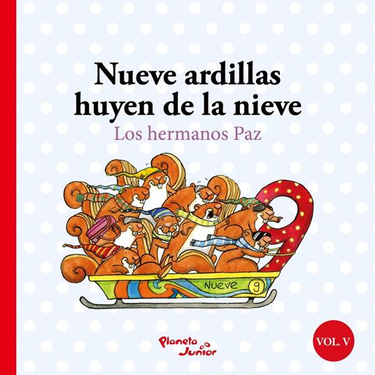 Nueve ardillas huyen de la nieve/Diez ratones hablan japonés - Andrea Paz,Claudia Paz - ebook
