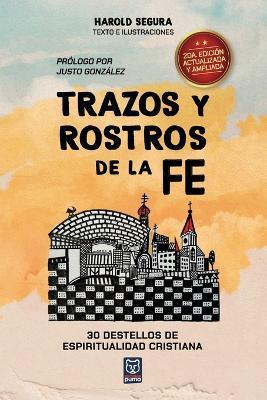 Trazos Y Rostros de la Fe: 30 destellos de espiritualidad cristiana - Harold Segura - cover
