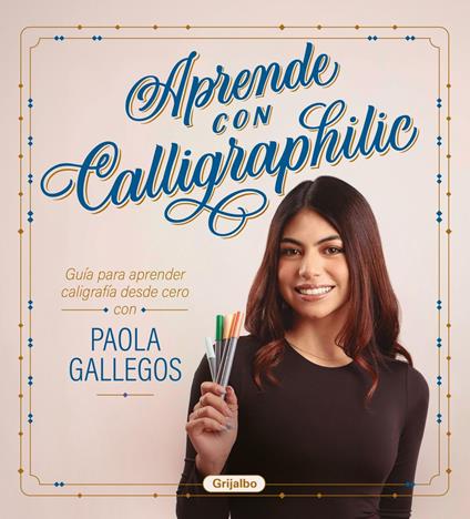Aprende con Calligraphilic - Paola del Carmen Gallegos Muñiz - ebook