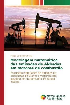 Modelagem matematica das emissoes de Aldeidos em motores de combustao - de Oliveira Costa Theles - cover