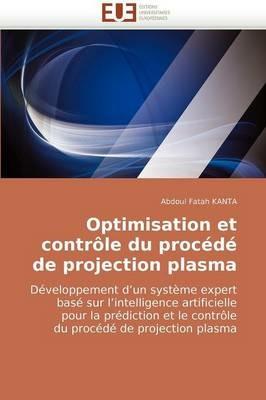 Optimisation Et Contr le Du Proc d  de Projection Plasma - Kanta-A - cover