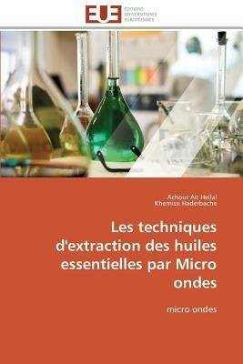 Les Techniques d'Extraction Des Huiles Essentielles Par Micro Ondes - Collectif - cover