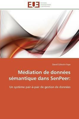 M diation de Donn es S mantique Dans Senpeer - Faye-D - cover