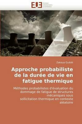 Approche Probabiliste de la Dur e de Vie En Fatigue Thermique - Guede-Z - cover