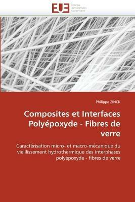 Composites Et Interfaces Polye Poxyde - Fibres de Verre - Zinck-P - cover