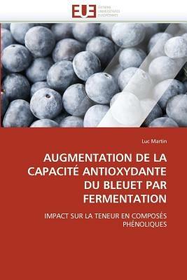 Augmentation de la Capacit  Antioxydante Du Bleuet Par Fermentation - Martin-L - cover