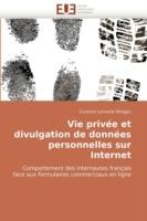 Vie Priv e Et Divulgation de Donn es Personnelles Sur Internet - Miltgen-C - cover