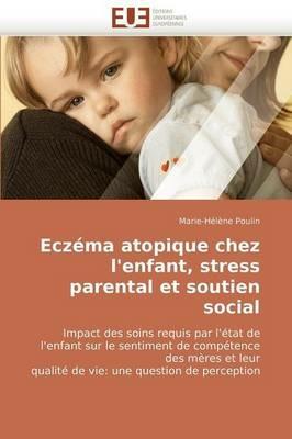 Ecz ma Atopique Chez l'Enfant, Stress Parental Et Soutien Social - Poulin-M - cover