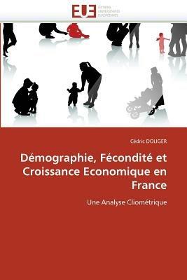 D mographie, F condit  Et Croissance Economique En France - Doliger-C - cover