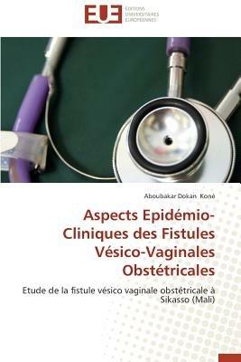 Aspects Epid mio-Cliniques Des Fistules V sico-Vaginales Obst tricales - Kone-A - cover