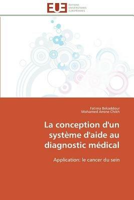 La Conception d'Un Syst me d'Aide Au Diagnostic M dical - Collectif - cover