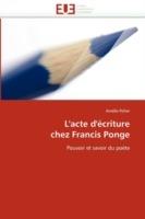 L'Acte d' criture Chez Francis Ponge - Poher-A - cover