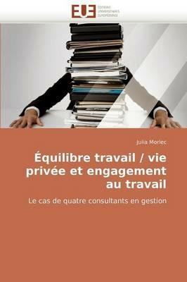quilibre Travail / Vie Priv e Et Engagement Au Travail - Morlec-J - cover