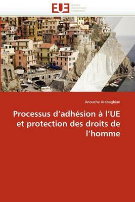 Processus D Adh sion   L Ue Et Protection Des Droits de L Homme - Arabaghian-A - cover