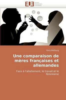 Une Comparaison de M res Fran aises Et Allemandes - Walburg-V - cover